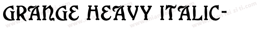 Grange Heavy Italic字体转换